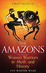 BRIEF HISTORY OF THE AMAZONS